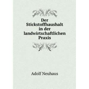   in der landwirtschaftlichen Praxis Adolf Neuhaus Books