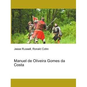    Manuel de Oliveira Gomes da Costa Ronald Cohn Jesse Russell Books