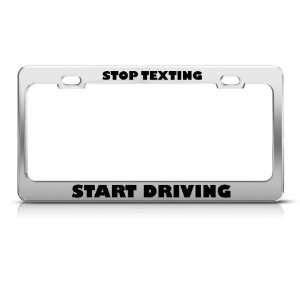 Stop Texting Start Driving Metal license plate frame Tag Holder