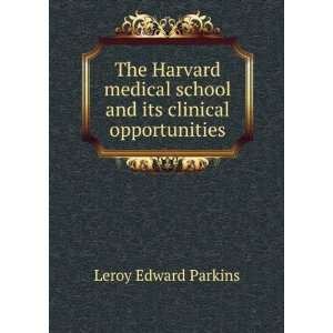   school and its clinical opportunities Leroy Edward Parkins Books