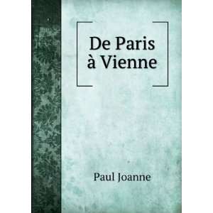  De Paris Ã  Vienne Paul Joanne Books