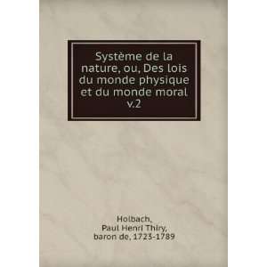   monde moral. v.2 Paul Henri Thiry, baron de, 1723 1789 Holbach Books