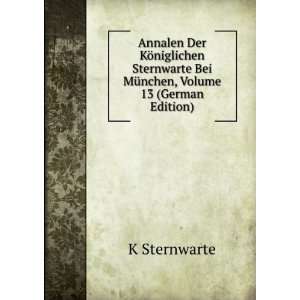   Sternwarte Bei MÃ¼nchen, Volume 13 (German Edition) K Sternwarte