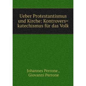   katechismus fÃ¼r das Volk Giovanni Perrone Johannes Perrone  Books