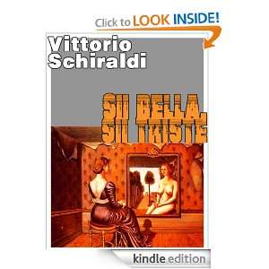 Sii bella, sii triste (Italian Edition) Vittorio Schiraldi  