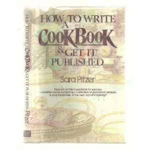   Write a Cookbook and Get It Published [Hardcover] Sara Pitzer Books