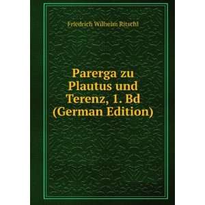  Parerga zu Plautus und Terenz, 1. Bd (German Edition 