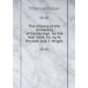   the Year 1634, Ed. by M. Prickett and T. Wright Thomas Fuller Books