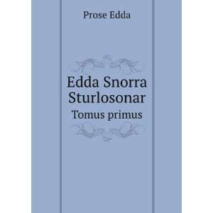  Edda Snorra Sturlosonar. Tomus primus Prose Edda Books
