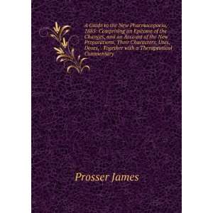   , . Together with a Therapeutical Commentary Prosser James Books
