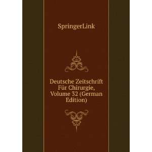   FÃ¼r Chirurgie, Volume 32 (German Edition) SpringerLink Books