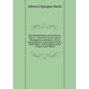   and Varieties; with a Chapter Upon Herba Edward Sprague Rand Books