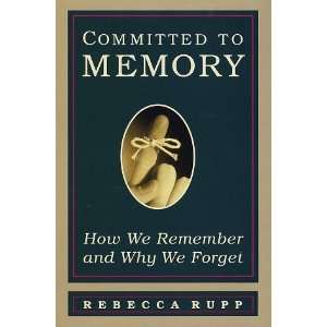    How We Remember and Why We Forget [Hardcover] Rebecca Rupp Books