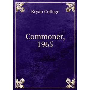  Commoner, 1965 Bryan College Books