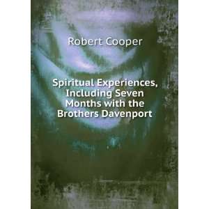  Spiritual Experiences, Including Seven Months with the 
