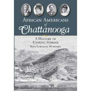    African Americans of Chattanooga Rita Lorraine Hubbard Books