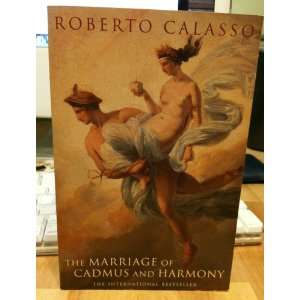  The Marriage of Cadmus and Harmony Roberto Calasso Books