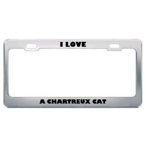  I Love A Chartreux Cat Animals Pets Metal License Plate 