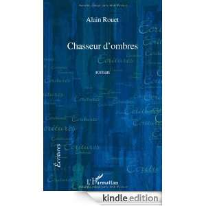 Chasseur dombres (French Edition) Alain Rouet  Kindle 
