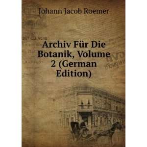   Die Botanik, Volume 2 (German Edition) Johann Jacob Roemer Books
