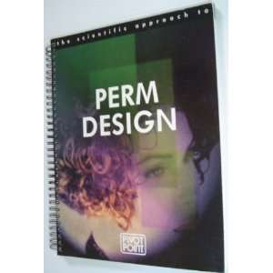  The Scientific Approach to Perm Design Pivot Point Books