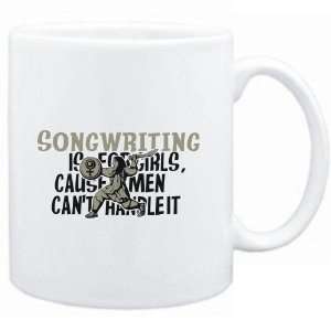  Mug White  Songwriting is for girls, cause men cant 
