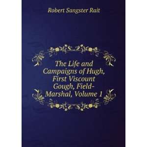   Viscount Gough, Field Marshal, Volume 1 Robert Sangster Rait Books
