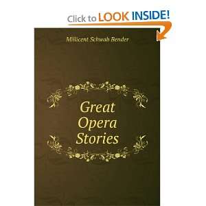  Great Opera Stories Millicent Schwab Bender Books