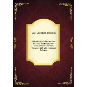   , Volumes 225 226 (German Edition) Carl Christian Schmidt Books