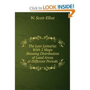   of Land Areas at Different Periods W. Scott Elliot Books