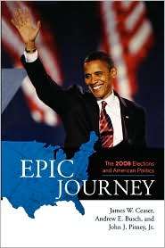 Epic Journey The 2008 Elections and American Politics, (0742561364 