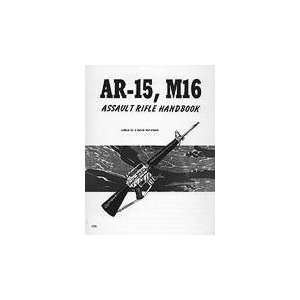 AR 15®, M 16 AND M 16A1 5.56 mm RIFLES, Book