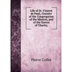  Life of St. Vincent de Paul, founder of the Congregation 