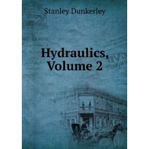  Hydraulics, Volume 2 Stanley Dunkerley Books
