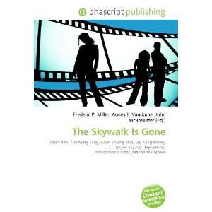  The Skywalk Is Gone (9786134134378) Books