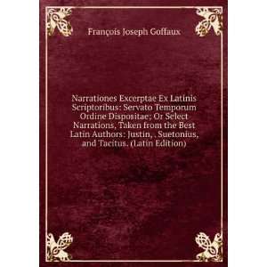   Suetonius, and Tacitus. (Latin Edition) FranÃ§ois Joseph Goffaux