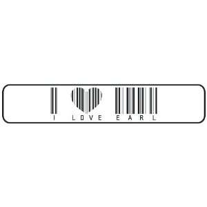   I LOVE EARL BAR CODE  STREET SIGN