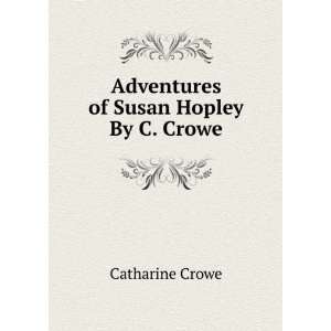   of Susan Hopley By C. Crowe. Catharine Crowe  Books