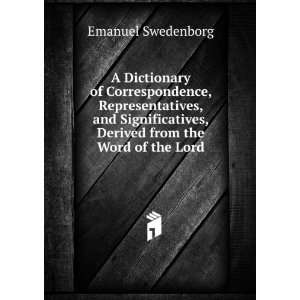   , Derived from the Word of the Lord Emanuel Swedenborg Books