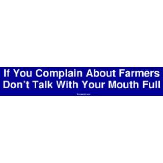  If You Complain About Farmers Dont Talk With Your Mouth 