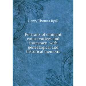 Portraits of eminent conservatives and statesmen, with genealogical 