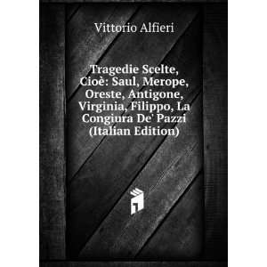   , La Congiura De Pazzi (Italian Edition) Vittorio Alfieri Books