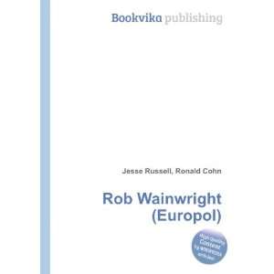  Rob Wainwright (Europol) Ronald Cohn Jesse Russell Books