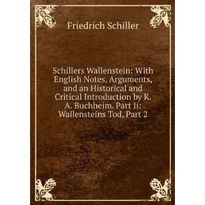  Schillers Wallenstein With English Notes, Arguments, and 