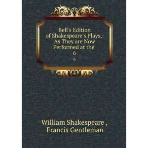 com Bells Edition of Shakespeares Plays, As They are Now Performed 