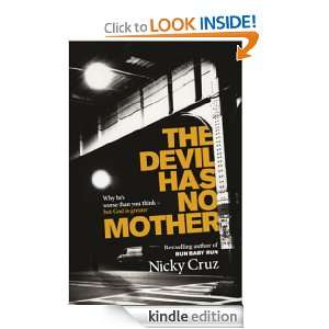 The Devil Has No Mother Nicky Cruz  Kindle Store