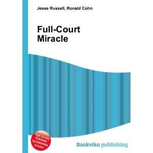  Full Court Miracle Ronald Cohn Jesse Russell Books