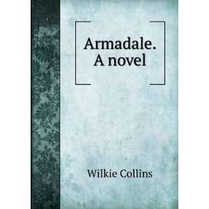 Armadale. A novel Wilkie Collins Books