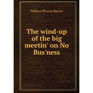   big meetin on No Busness William Eleazar Barton  Books