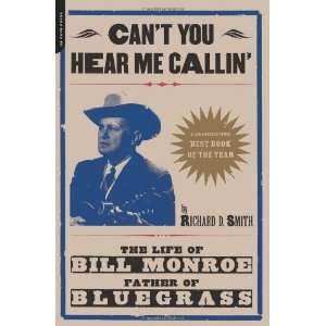  of Bill Monroe, Father of Bluegrass [Paperback] Richard Smith Books